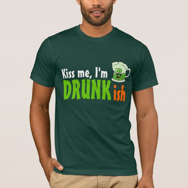 T-shirt Embrassez-moi que je suis Drunkish (Devant)
