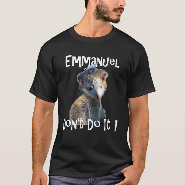 T-shirt Emmanuel Don't Do It  Viral Emu Graphic Tee (Devant)