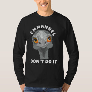 T-shirt Emmanuel Ne Le Fais Pas Autruche Ému Sarcastique