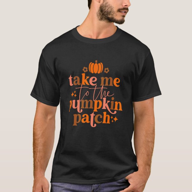 T-shirt Emmène-moi à la parcelle de citrouilles automne fa (Devant)