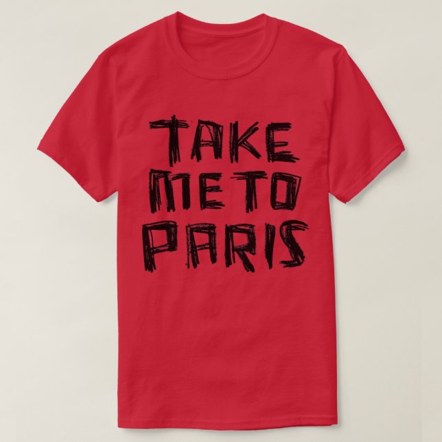 T-shirt Emmène-moi à PARIS pour Paris Addiction (Design devant)
