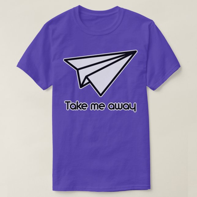 T-shirt Emmène-moi dans un avion en papier (Design devant)