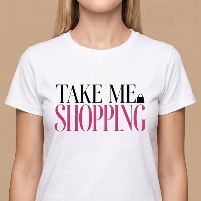 T-shirt Emmène-moi faire du shopping (Créateur téléchargé)