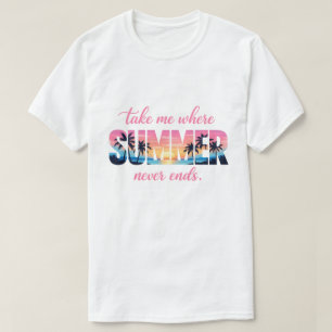 T-shirt Emmène-moi là où l'été ne finit jamais Coucher de 