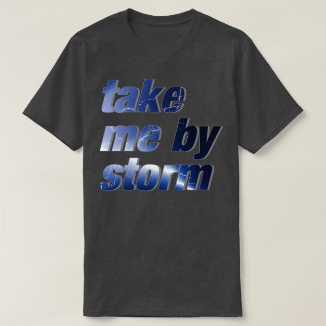 T-shirt emmène-moi par la tempête (Design devant)