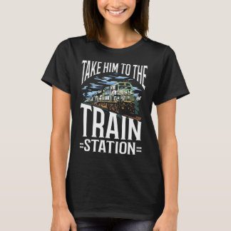 T-shirt Emmenez-Le À La Gare