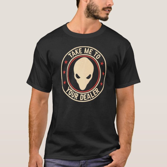 T-shirt Emmenez-Moi À Votre Concessionnaire Extraterrestre (Devant)