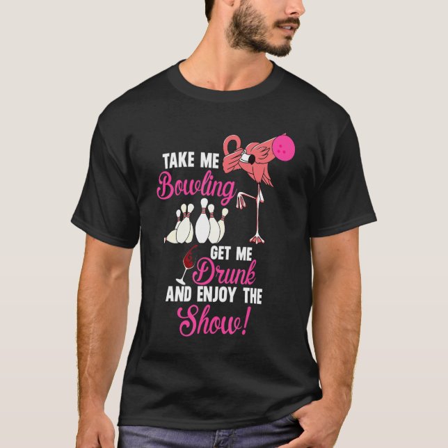 T-shirt Emmenez-moi B0wling, emmenez-moi ivre (Devant)