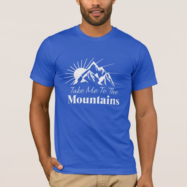 T-shirt Emmenez-moi dans les montagnes (Devant)