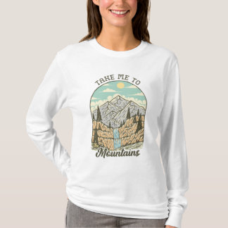T-shirt Emmenez-moi dans les montagnes