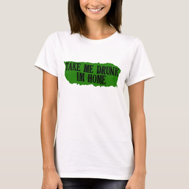 T-shirt Emmenez-moi Drunk Green Women's (Devant)