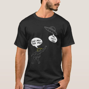 T-shirt Emmenez-moi Non Vous êtes laid UFO T Shirt