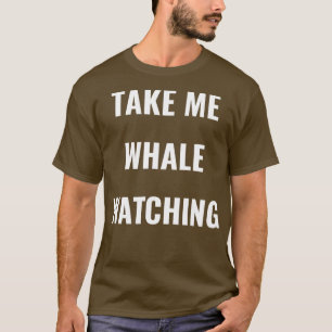 T-shirt Emmenez-moi regarder les baleines J'aime les balei