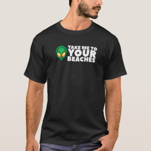 T-shirt Emmenez-Moi Sur Vos Plages Alien Pour Hommes Femme