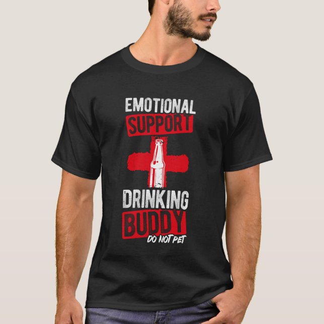 T-shirt Emotional Support Drinking Buddy DO NOT PET Funny  (Devant)