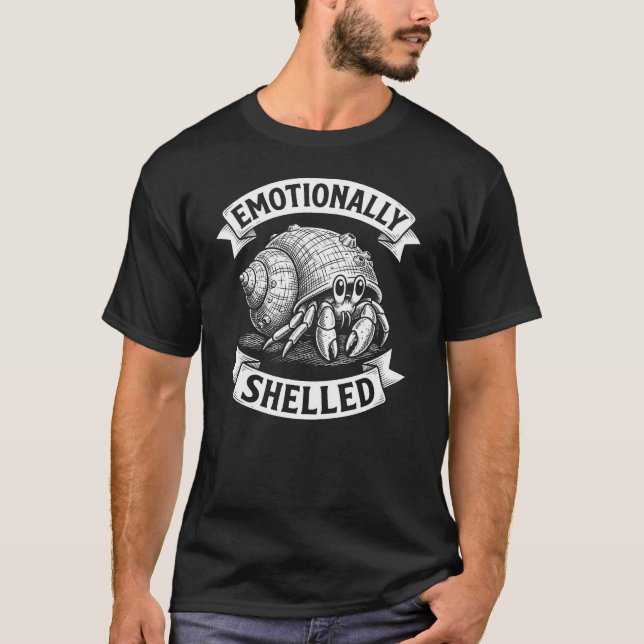 T-shirt Emotionally Shelled Hermit Crab Humor Marine Fun (Devant)