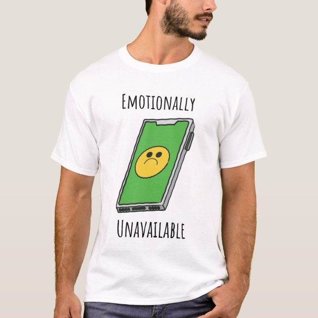 T-shirt Émotionnellement indisponible (Devant)