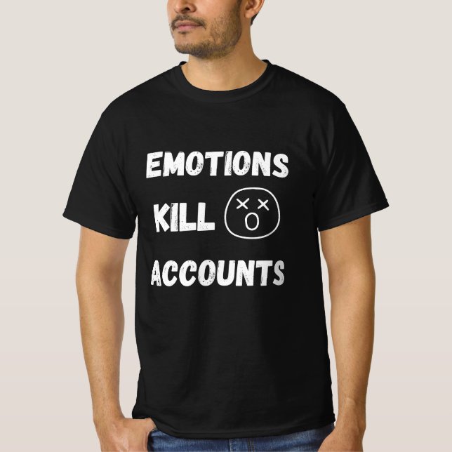T-shirt Emotions Kill Trading Accounts Quote (Devant)