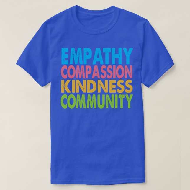 T-shirt Empathy Compassion Kindness Community (Design devant)