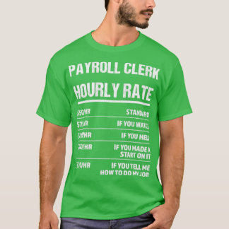 T-shirt Employé de paie Taux horaire drôle Cadeau d'annive