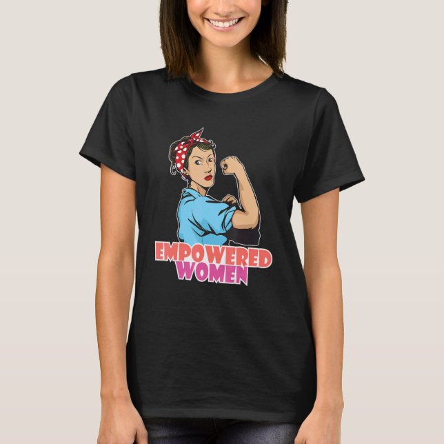 T-shirt Empowered Women Feminist Women Empowerment_1 (Devant)