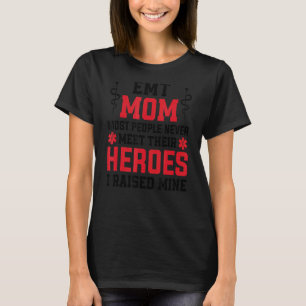 T-shirt Emt Mom Urgence Médicale Ems Paramedics Emr