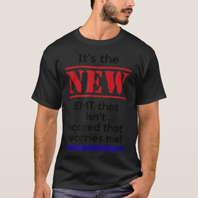 T-shirt Emt Quote It's The New Emt That Isn't Ed That Es M (Devant)
