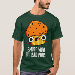T-shirt Emuff Avec Les Mauvais Puns Alimentation Muffin Pu