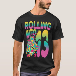 T-shirt En 13 ans Lets Roll I'm Turning 13 Rol