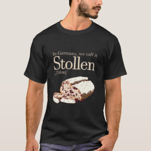 T-shirt En Allemagne, on l'appelle Stollen