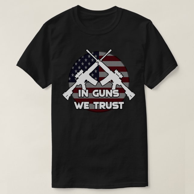 T-shirt En Armes À Feu, nous avons confiance (Design devant)