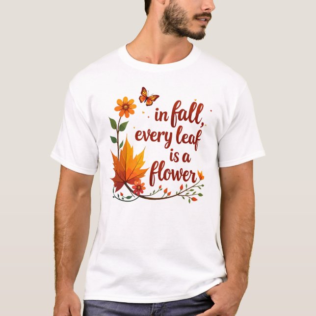 T-shirt "En automne, chaque feuille est une fleur" (Devant)