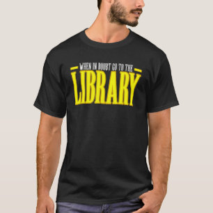 T-shirt En cas de doute, allez à la bibliothèque