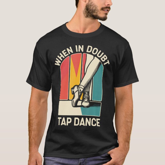 T-shirt En cas de doute claquer danser drôle claquer dansa (Devant)