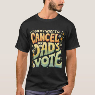 T-shirt En Chemin D'Annuler Le Vote De Mon Père Aux Électi