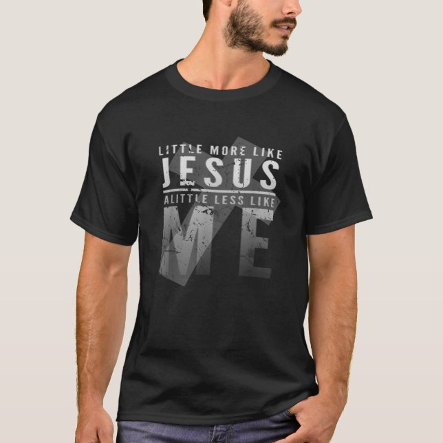 T-shirt En Christ Plus comme Jésus Moins comme Moi 3 16 (Devant)