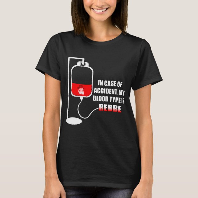 T-shirt En Coque d'accident mon groupe sanguin est Rebbe (Devant)
