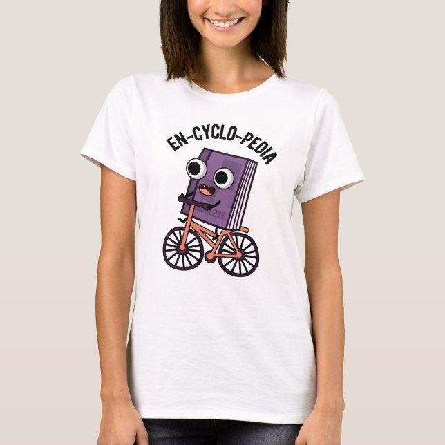 T-shirt En-cyclo-Pedia Funny Encyclopedia Pun (Devant)