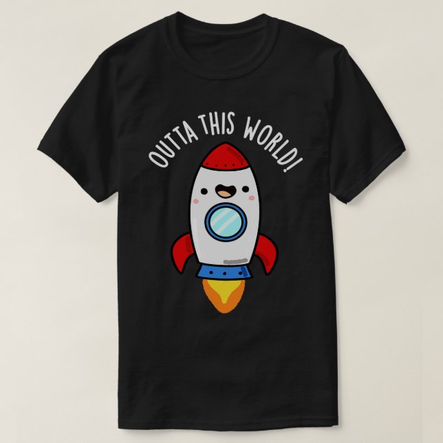 T-shirt En Dehors De Ce Monde Cute Rocket Pun (Design devant)