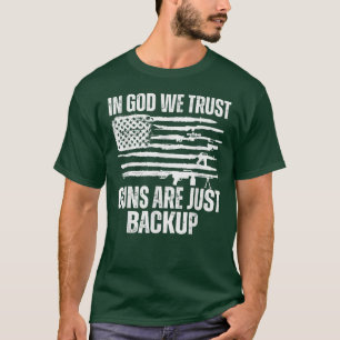 T-shirt En Dieu, Nous Croyons Que Les Armes À Feu Ne Sont 