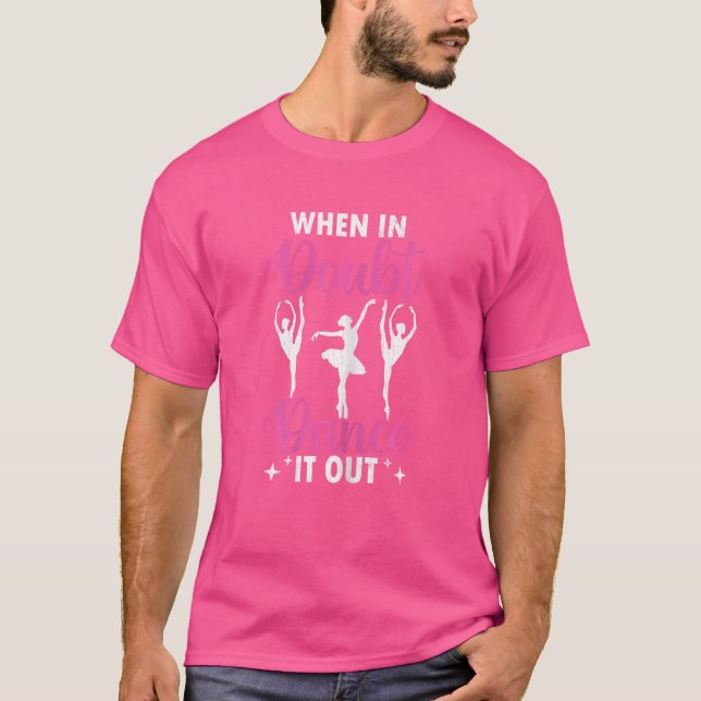 T-shirt En Doute Danser Il Sortir Ballet Ballerina Danseus (Devant)