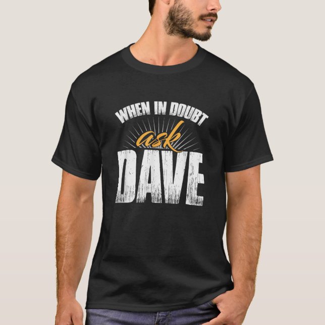 T-shirt En Doute, demandez à Dave (Devant)
