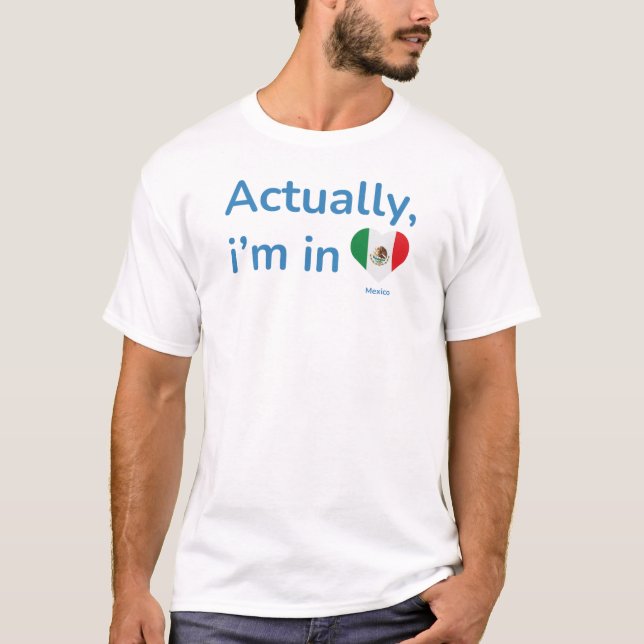 T-shirt En fait il au Mexique (Devant)