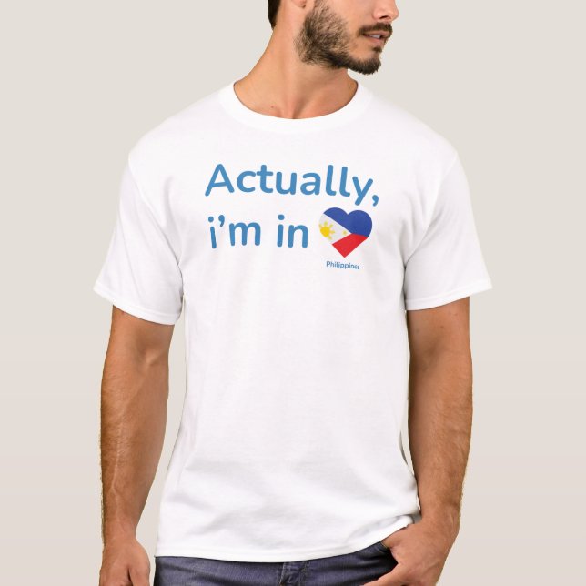 T-shirt En fait, il est aux Philippines (Devant)
