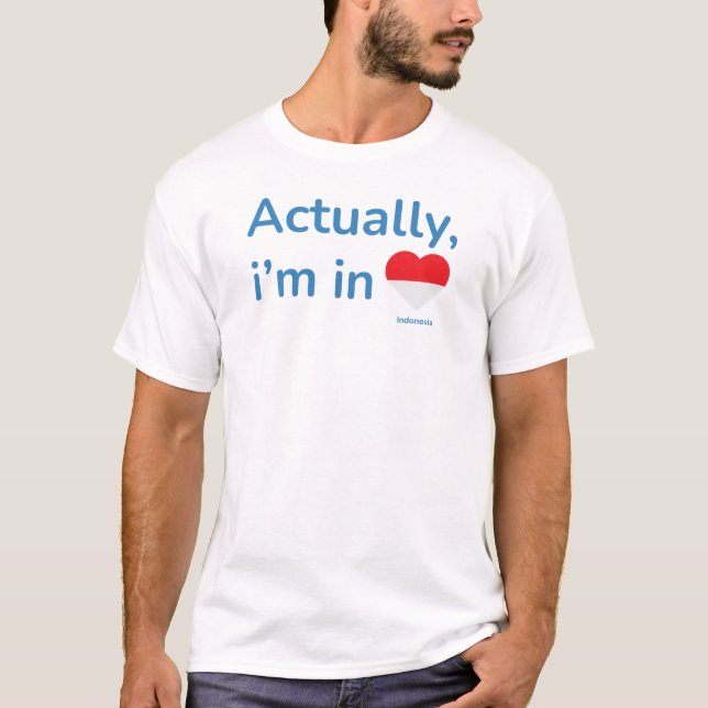 T-shirt En fait, il est en Indonésie (Devant)