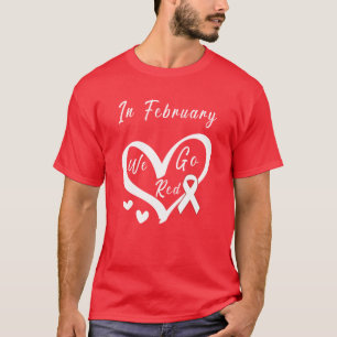 T-shirt En Février, Nous allons Red Heart Disease Awarenes