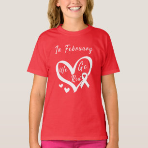 T-shirt En Février, Nous allons Red Heart Disease Awarenes