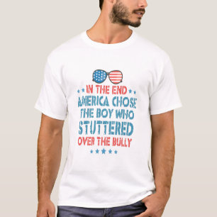 T-shirt En fin de compte, l'Amérique a choisi le garçon qu