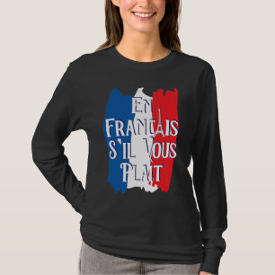 T-shirt En Français S'il vous Plait - Langue Française