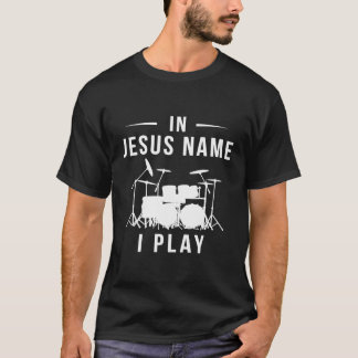 T-shirt En Jésus Nom Je Joue Du Drum